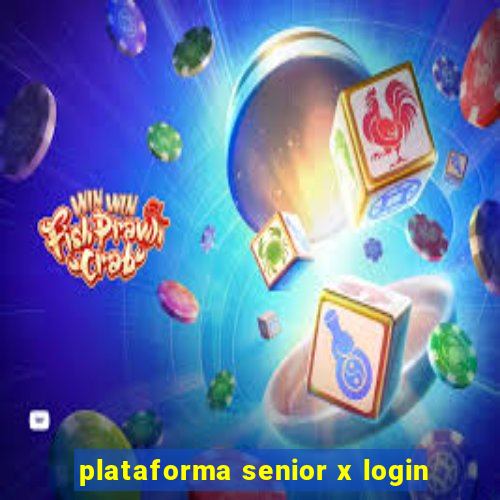 plataforma senior x login